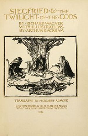 [Gutenberg 49507] • Siegfried & The Twilight of the Gods / The Ring of the Niblung, part 2